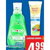 Scope Mouthwash or Burt’s Bees Toothpaste