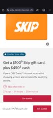 CIBC : Get a $100 Skip gift card, plus $450+ cash by Opening CIBC Smart Account as your first chequing account.