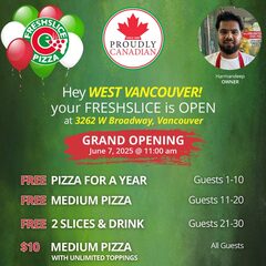VAN 3262 W Broadway Grand Open’g unltd topping med $10;1st 10 one year pies; next 10 free med; next 10 two slices June7