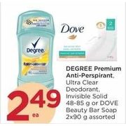 Degree Premium Anti-Perspirant, Ultra Clear Deodorant, Invisible Solid Or Dove Beauty Bar Soap - $2.49