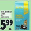 Betta Breakfast Cereal - $5.99