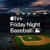 Apple TV+: Stream MLB Friday Night Baseball for FREE in Canada, No Subscription Required