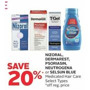 Nozoral, Dermarest, Psoriasin Neutrogena Or Selsun Blue Medicated Hair Care - 20% off
