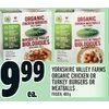 Yorkshire Valley Farms Organic Chicken Or Turkey Burgers Or Meatballs - $9.99